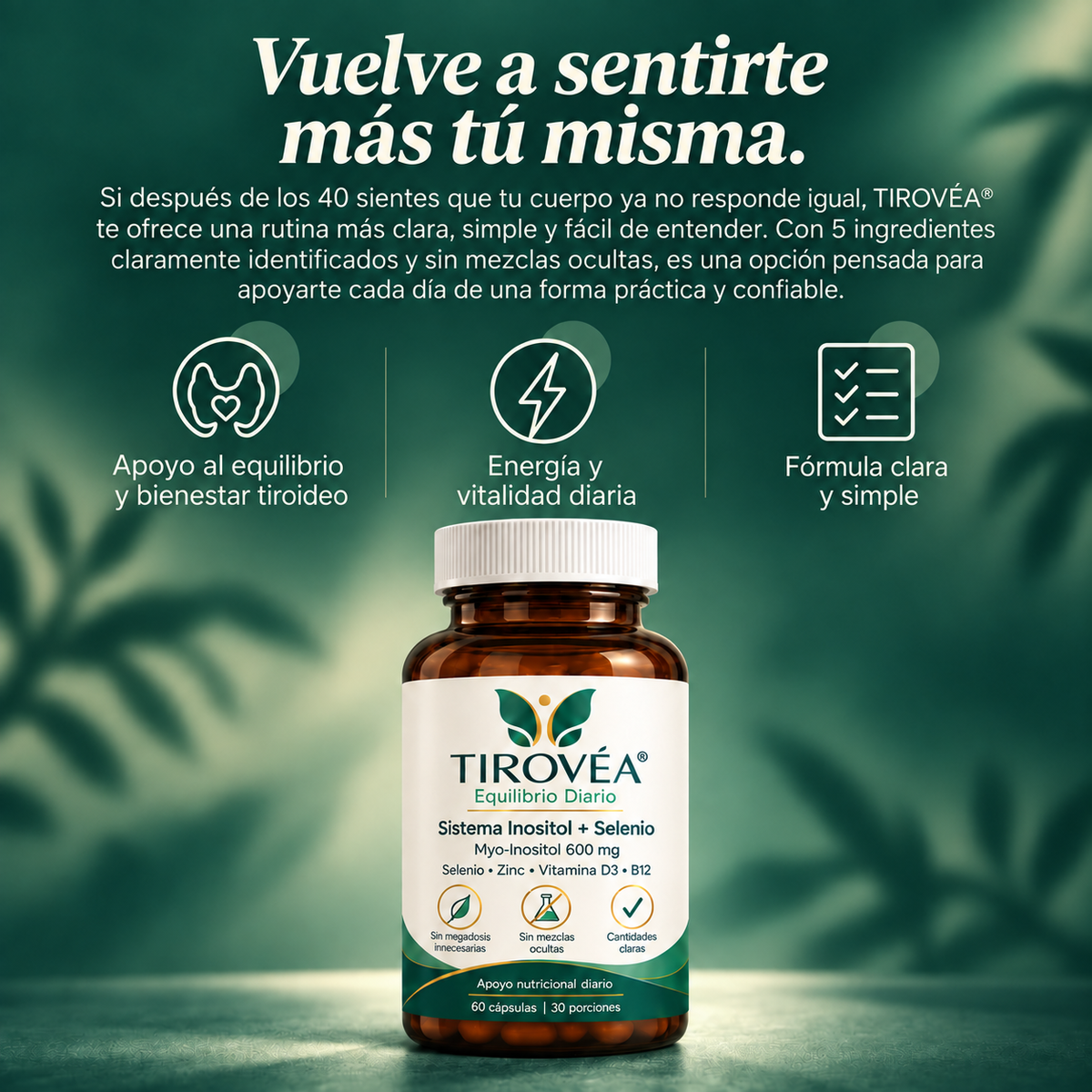 TIROVÉA® – apoya el equilibrio y bienestar tiroideo con una fórmula clara y simple desde adentro